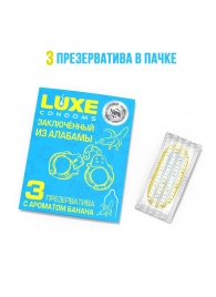 Презервативы  Заключенный из Алабамы  с ароматом банана - 3 шт. - Luxe - купить с доставкой в Уфе