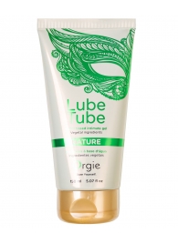 Интимный гель на водной основе Lube Tube Nature - 150 мл. - ORGIE - купить с доставкой в Уфе