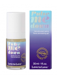 Стимулирующий гель для пениса Pulse Me Down - 30 мл. - Love to Love - купить с доставкой в Уфе